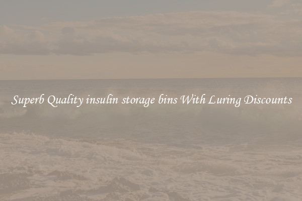 Superb Quality insulin storage bins With Luring Discounts