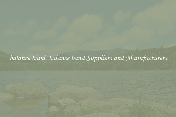 balance band, balance band Suppliers and Manufacturers