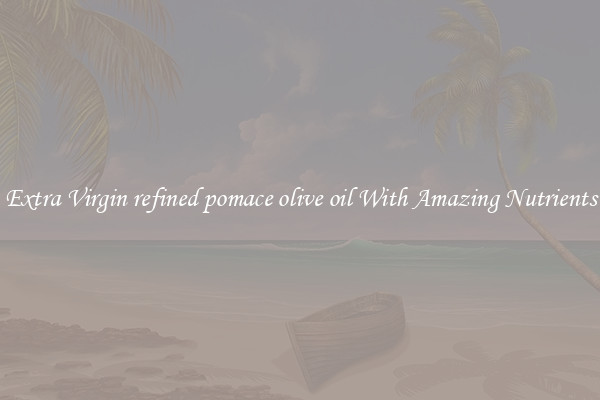 Extra Virgin refined pomace olive oil With Amazing Nutrients