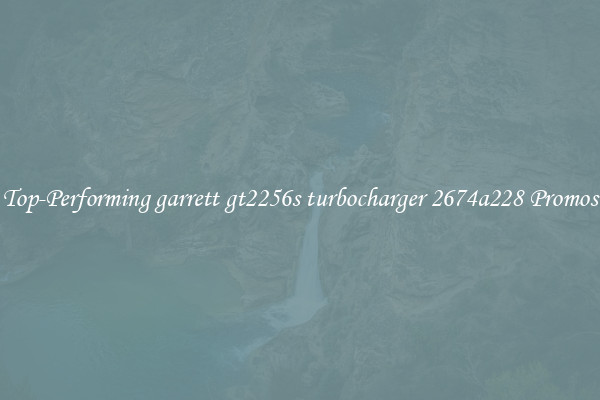 Top-Performing garrett gt2256s turbocharger 2674a228 Promos