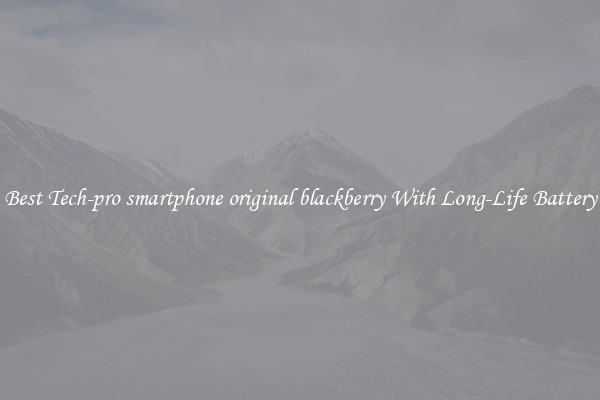 Best Tech-pro smartphone original blackberry With Long-Life Battery
