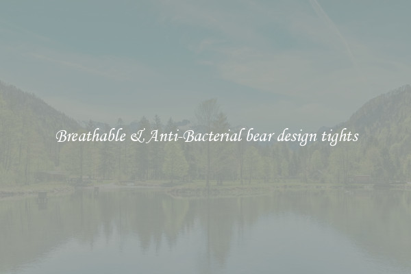 Breathable & Anti-Bacterial bear design tights