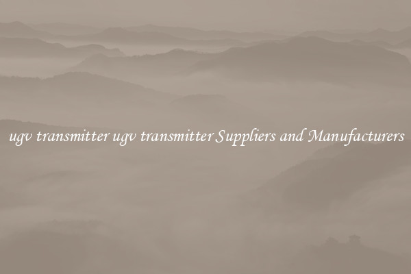 ugv transmitter ugv transmitter Suppliers and Manufacturers