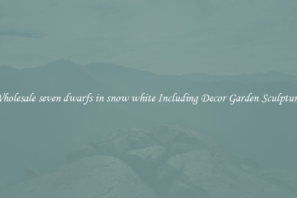 Wholesale seven dwarfs in snow white Including Decor Garden Sculptures