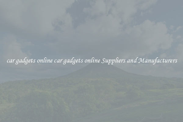 car gadgets online car gadgets online Suppliers and Manufacturers