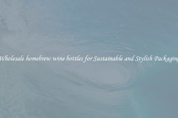 Wholesale homebrew wine bottles for Sustainable and Stylish Packaging