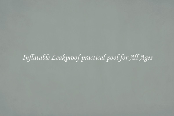 Inflatable Leakproof practical pool for All Ages