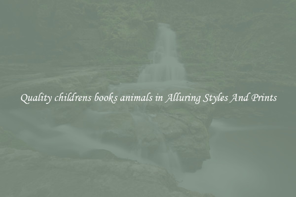 Quality childrens books animals in Alluring Styles And Prints