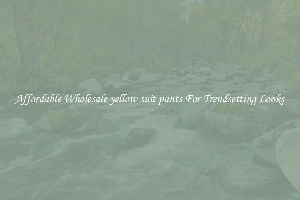 Affordable Wholesale yellow suit pants For Trendsetting Looks