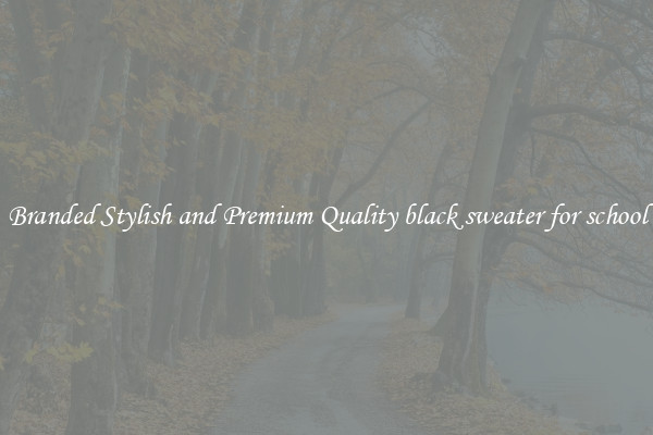 Branded Stylish and Premium Quality black sweater for school
