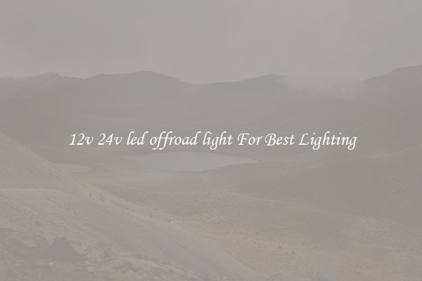 12v 24v led offroad light For Best Lighting