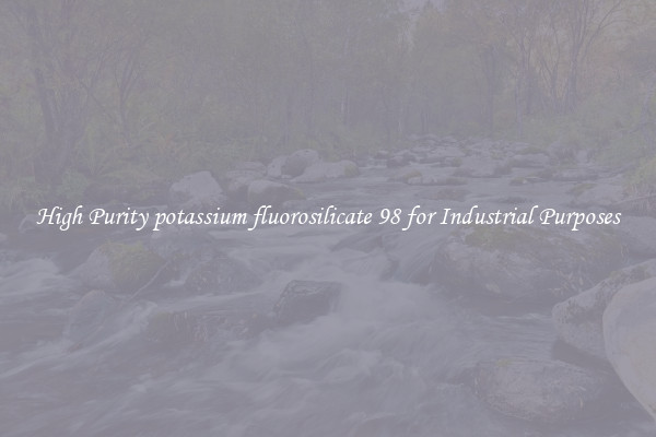 High Purity potassium fluorosilicate 98 for Industrial Purposes
